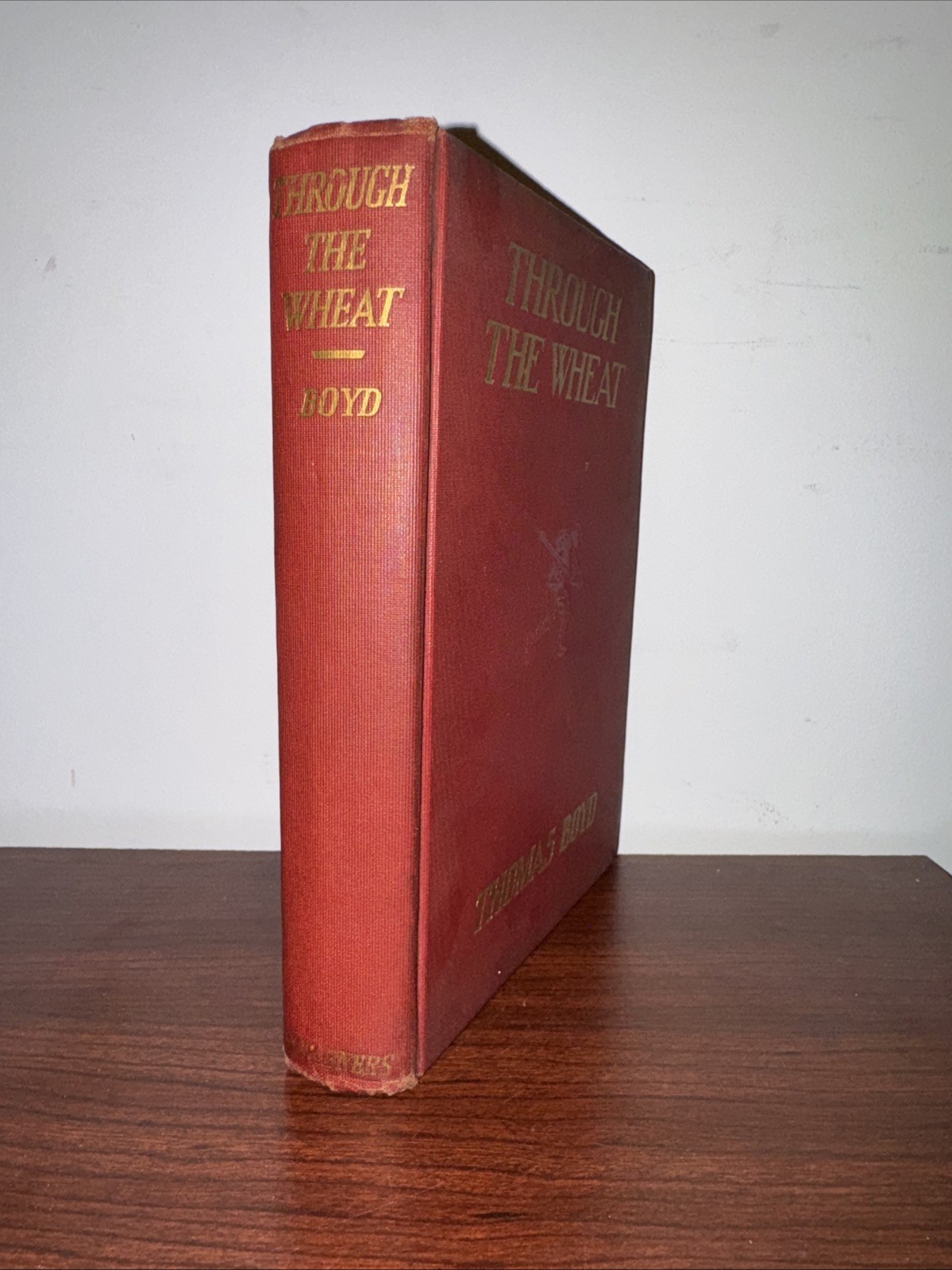 Through The Wheat by Thomas Boyd. 1927 Hard Cover Book.
