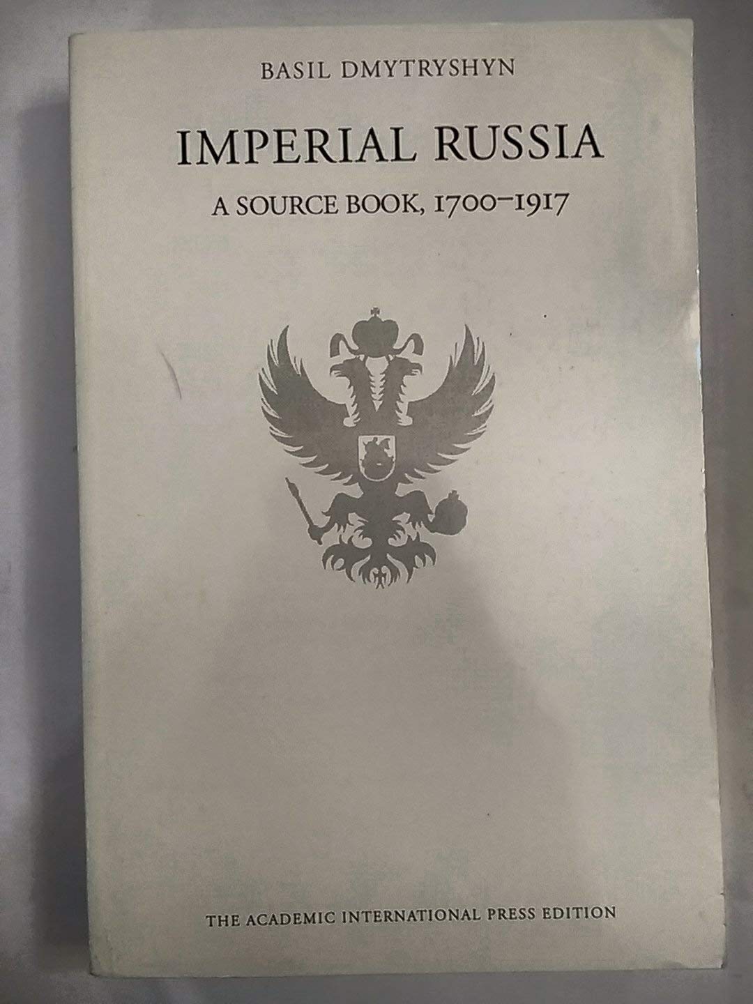 Imperial Russia: A source book, 1700-1917 (The Russian series) – paperback B…