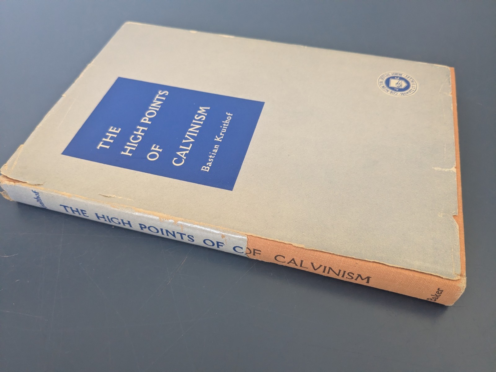 The High Points of Calvinism by Bastian Kruithof – Baker Book House, 1949