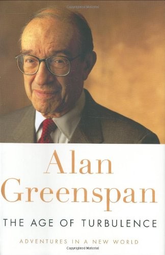 The Age of Turbulence: Adventures in a New World by Alan Greenspan