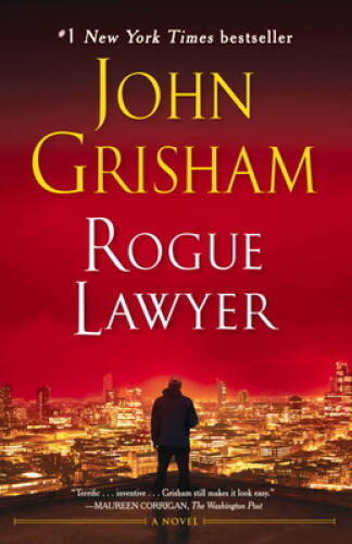 Rogue Lawyer: A Novel – Paperback By Grisham, John – GOOD