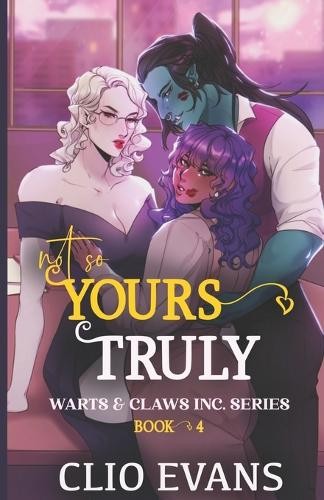 Clio Evans Not So Yours Truly (W/W/W Monster Romance) (Paperback)