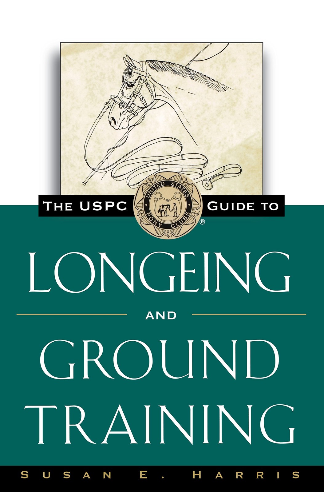 The USPC Guide to Longeing and Ground Training (The Howell Equestrian Librar…