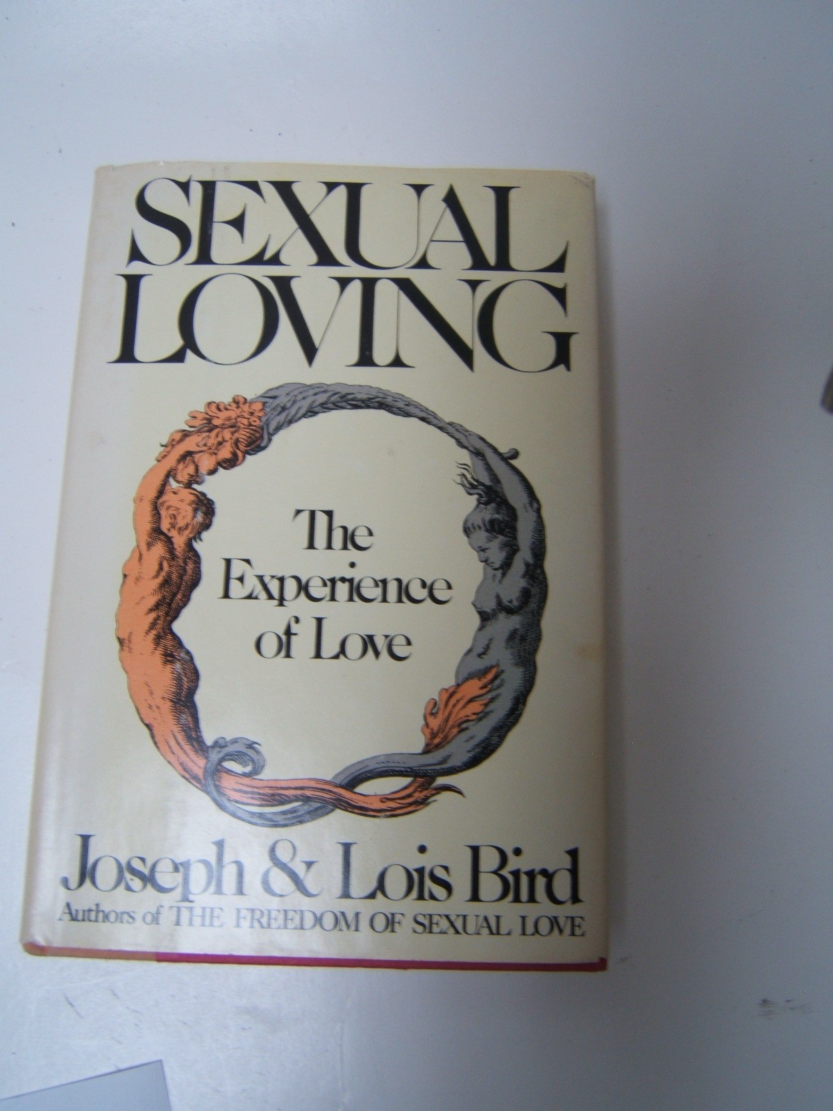 Sexual Loving the Experiences of Loving Joseph & Linda Bird 1976 BCE D/J