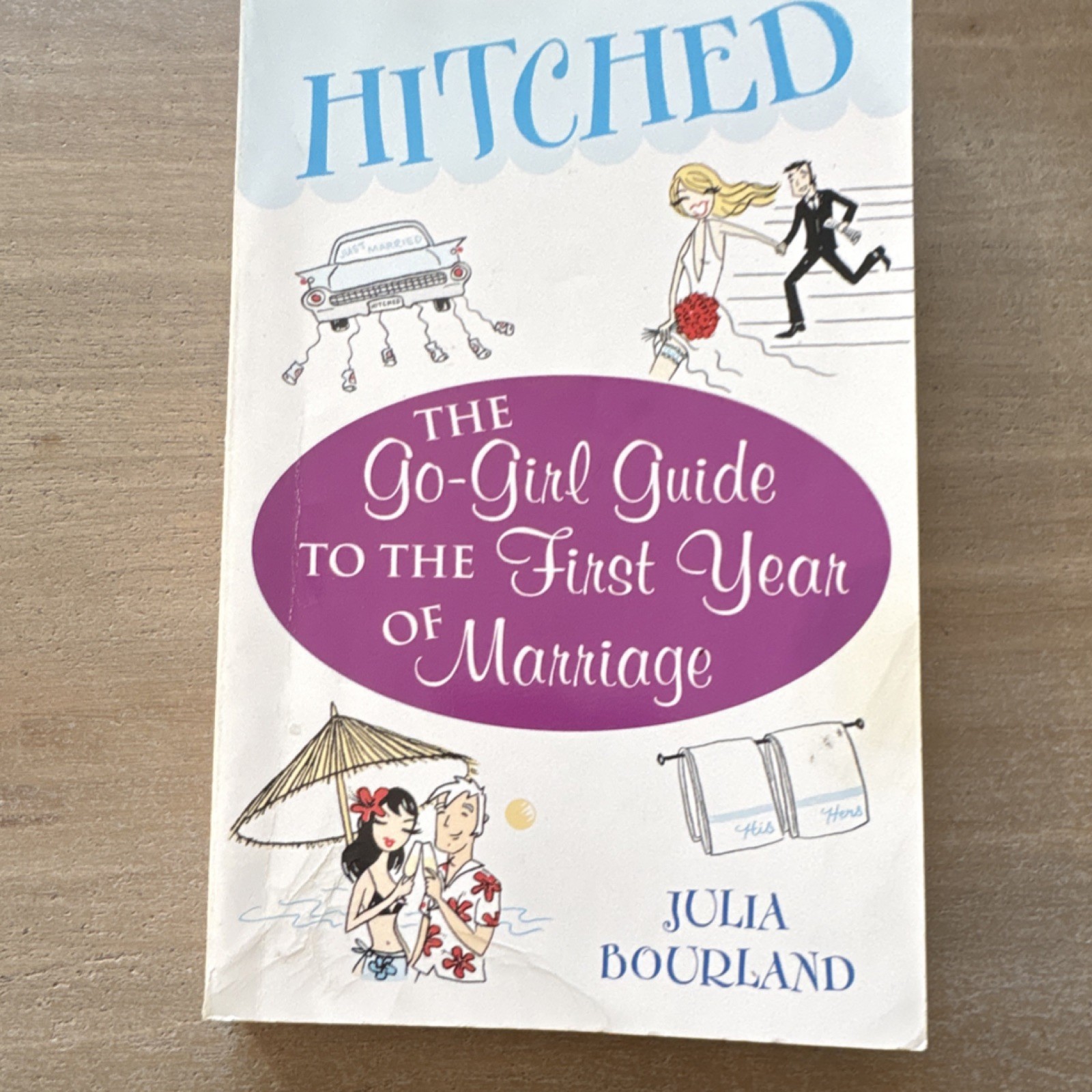 Atria Books – Hitched Go-Girl Guide Julia Bourland Paperback 2003 First Edition