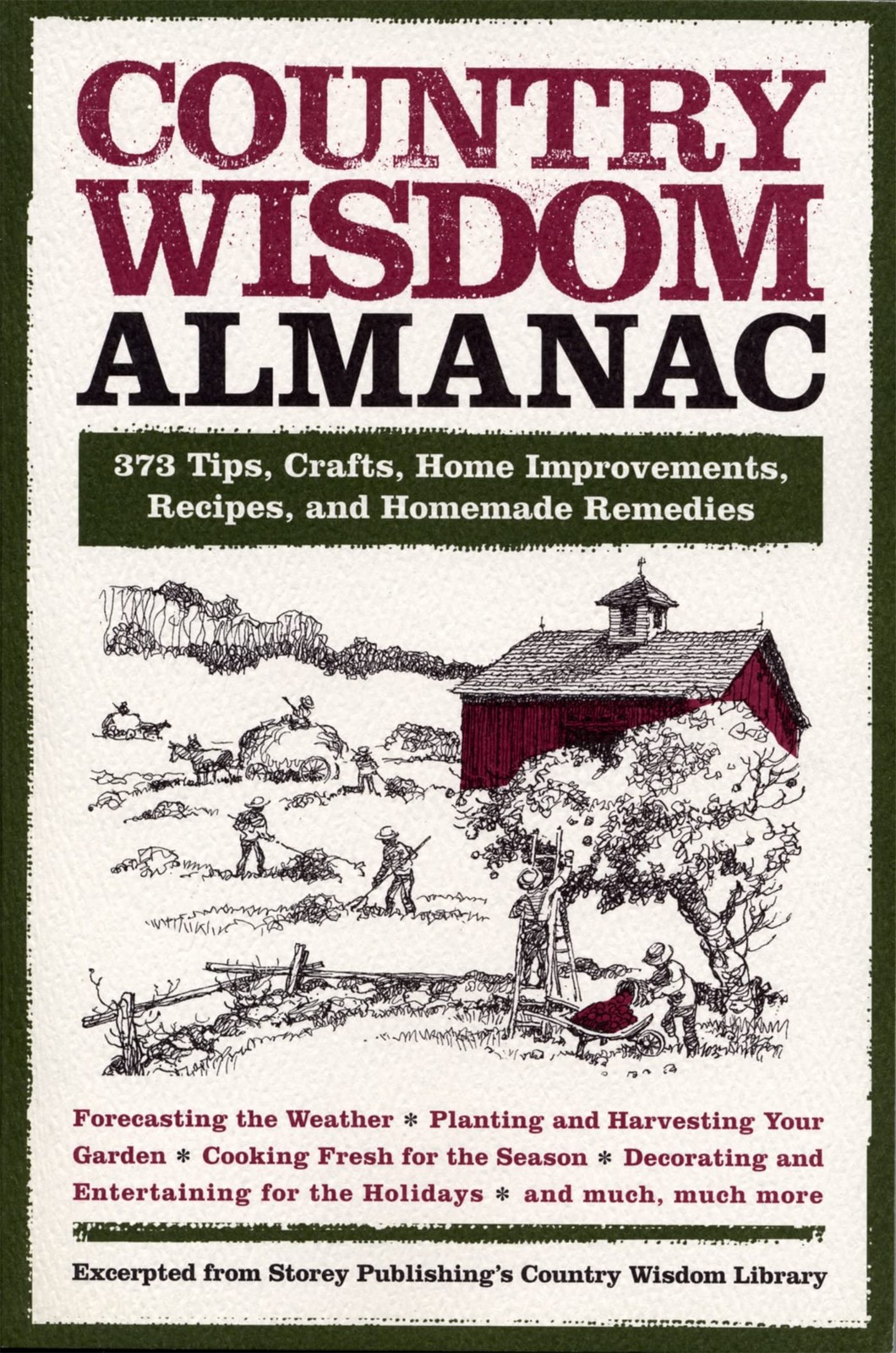 Country Wisdom Almanac: 373 Tips, Crafts, Home Improvements, Recipes, and Ho…