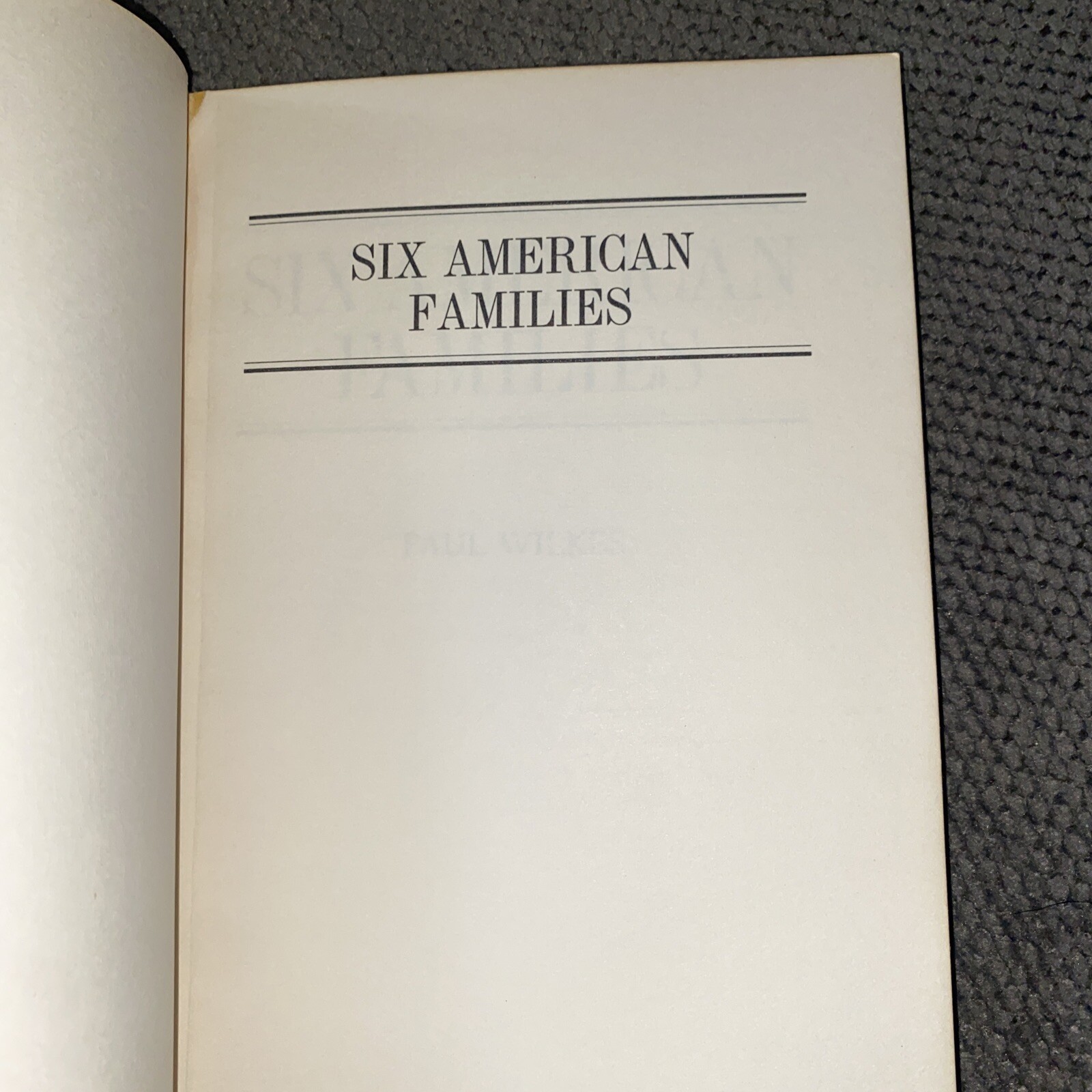 SIX AMERICAN FAMILIES By Paul Wilkes
