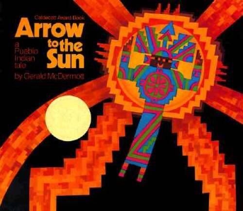 Arrow to the Sun: A Pueblo Indian Tale – Hardcover By McDermott, Gerald – GOOD