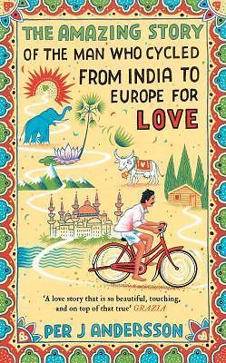 Amazing Story of the Man Who Cycled from India to Europe for Love: ‚You Won’t…
