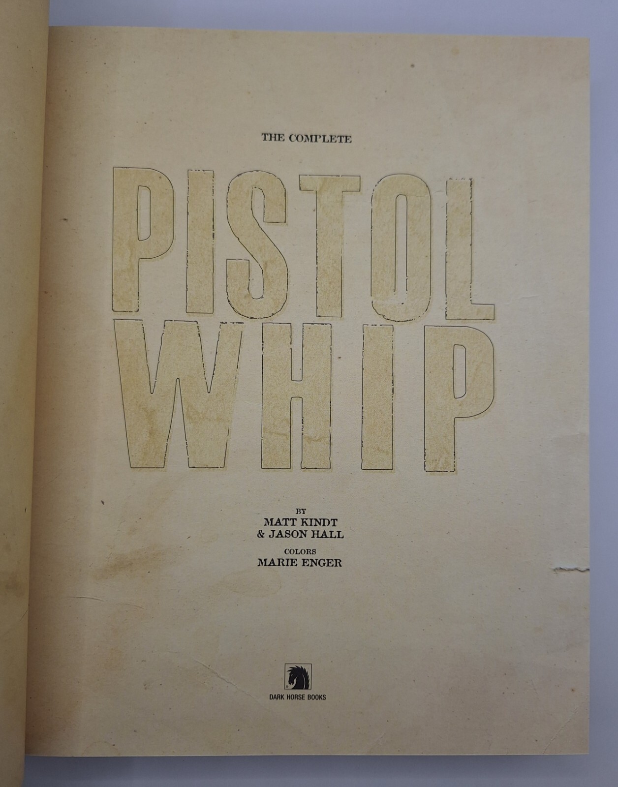 THE COMPLETE PISTOLWHIP By Matt Kindt & Jason Hall – Hardcover – Dark Horse NEW