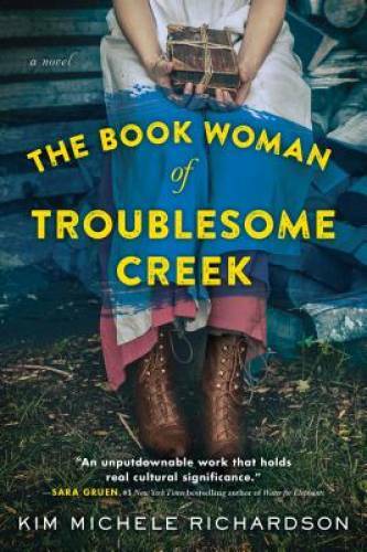 The Book Woman of Troublesome Creek: A Novel – Hardcover – GOOD