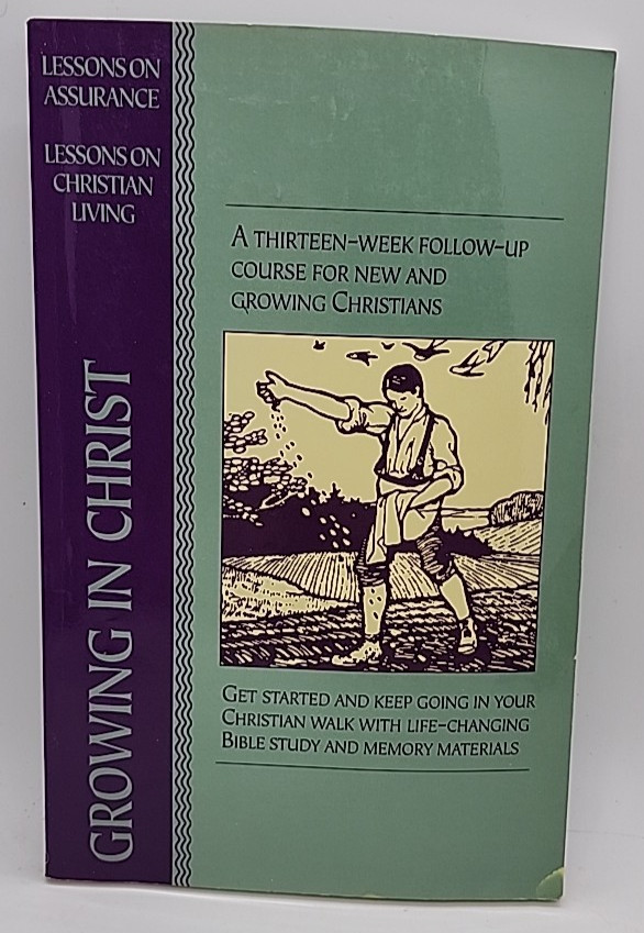 Growing in Christ : A 13-Week Course for New and Growing Christians by…
