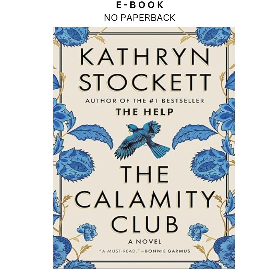 The Calamity Club: A Novel, Kathryn Stockett 2026