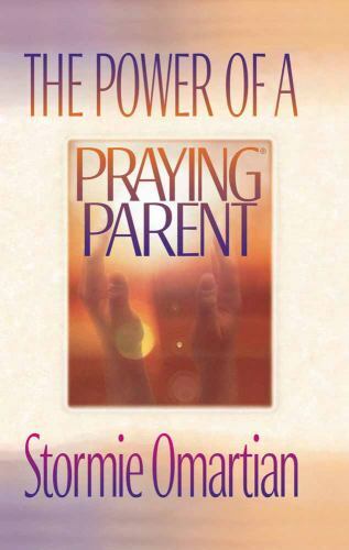 The Power of a Praying Parent – paperback, Stormie Omartian, 1565073541
