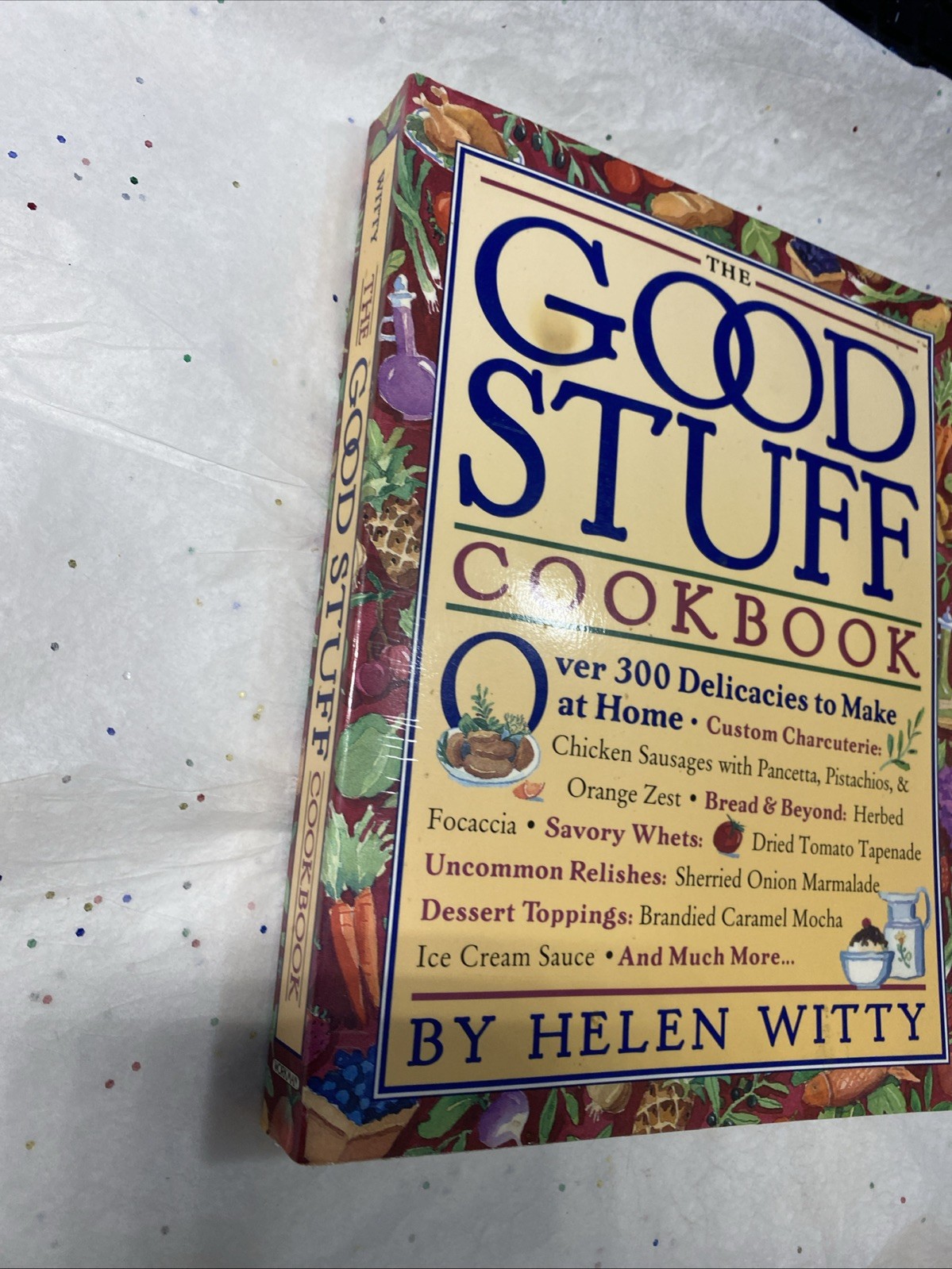 The Good Stuff Cookbook : Over 300 Delicacies to Make at Home Hel