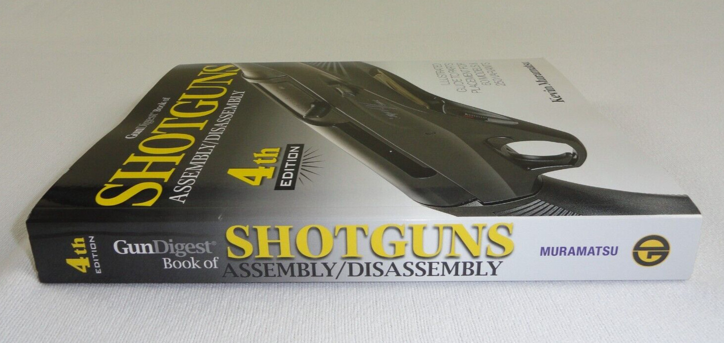 GUN DIGEST BOOK OF SHOTGUNS ASSEMBLY/DISASSEMBLY 656 PAGES KEVIN MURAMATSU 2016