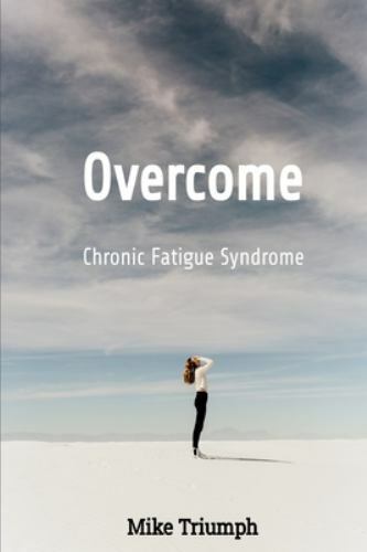 Overcome Chronic Fatigue Syndrome by Triumph, Mike, Brand New, Free shipping …