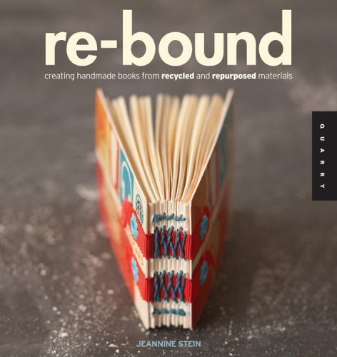 Re-Bound: Creating Handmade Books from Recycled and Repurposed Materials – GOOD