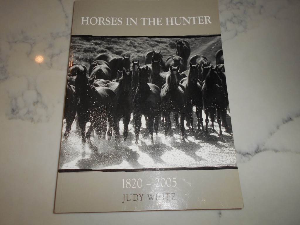 Horses In the Hunter 1820-2005 by Judy White. SIGNED. Hunter Valley NSW.