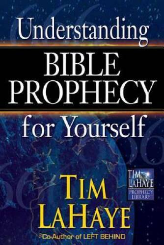 Understanding Bible Prophecy for Yourself (Tim LaHaye Prophecy – ACCEPTABLE