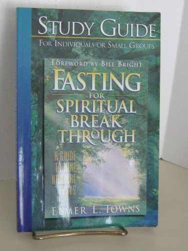 Study guide to Fasting for Spiritual Breakthrough: A Guide to Ni