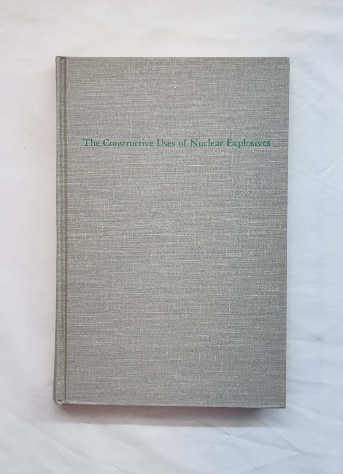 Constructive Uses Of Nuclear Explosives