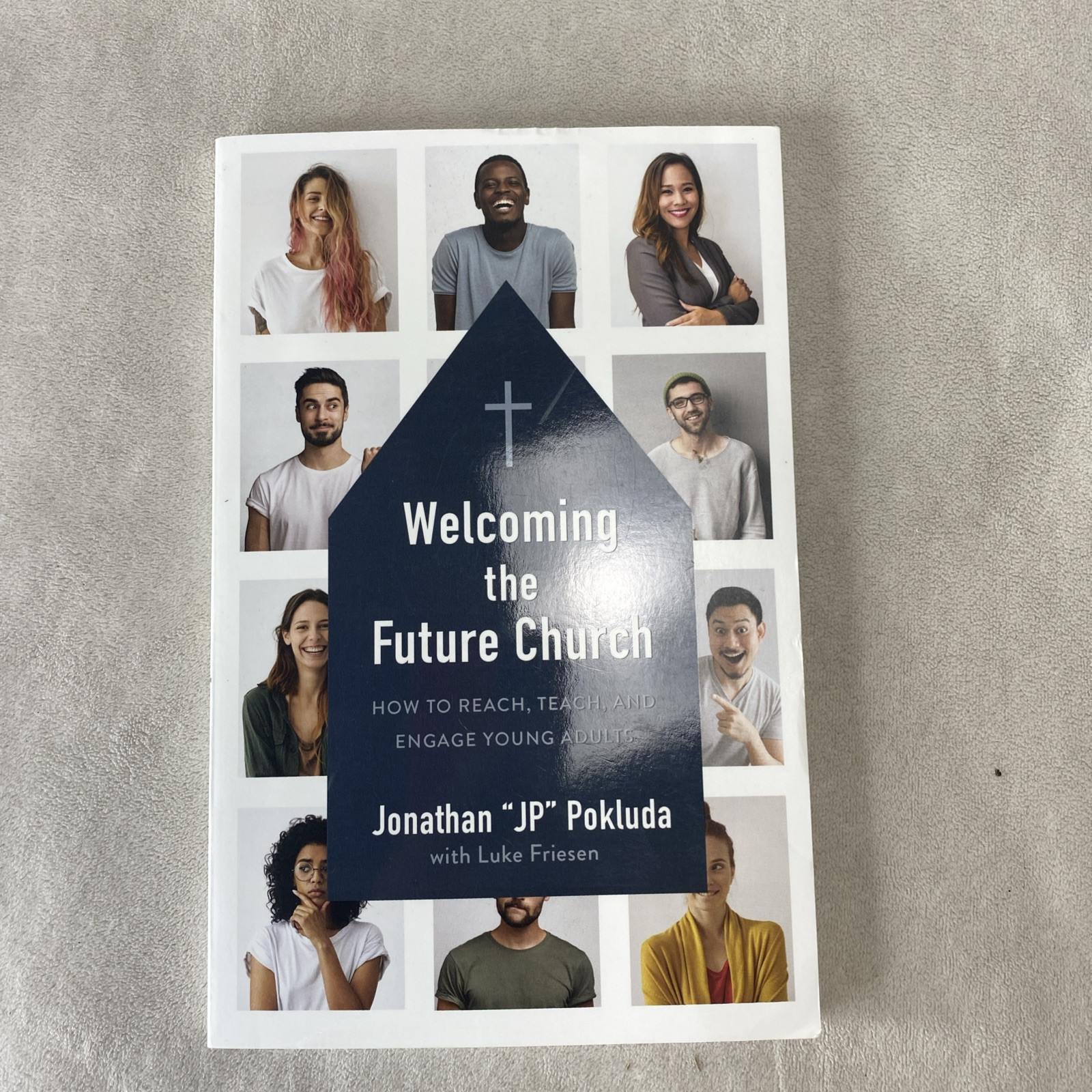 Welcoming the Future Church by Jonathan „JP“ Pokluda Christian Book Teach Engage