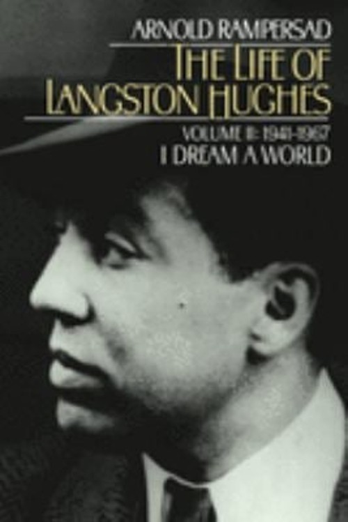 The Life of Langston Hughes : Volume II: 1941-1967, I Dream a Wor