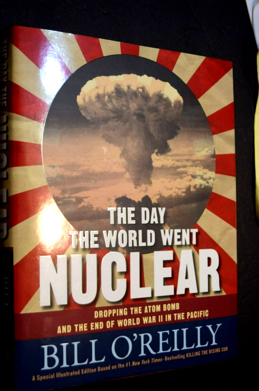 „THE DAY THE WORLD WENT NUCLEAR,“ Hard Cvr Book by Bill O’Reilly, 302 Pages, New