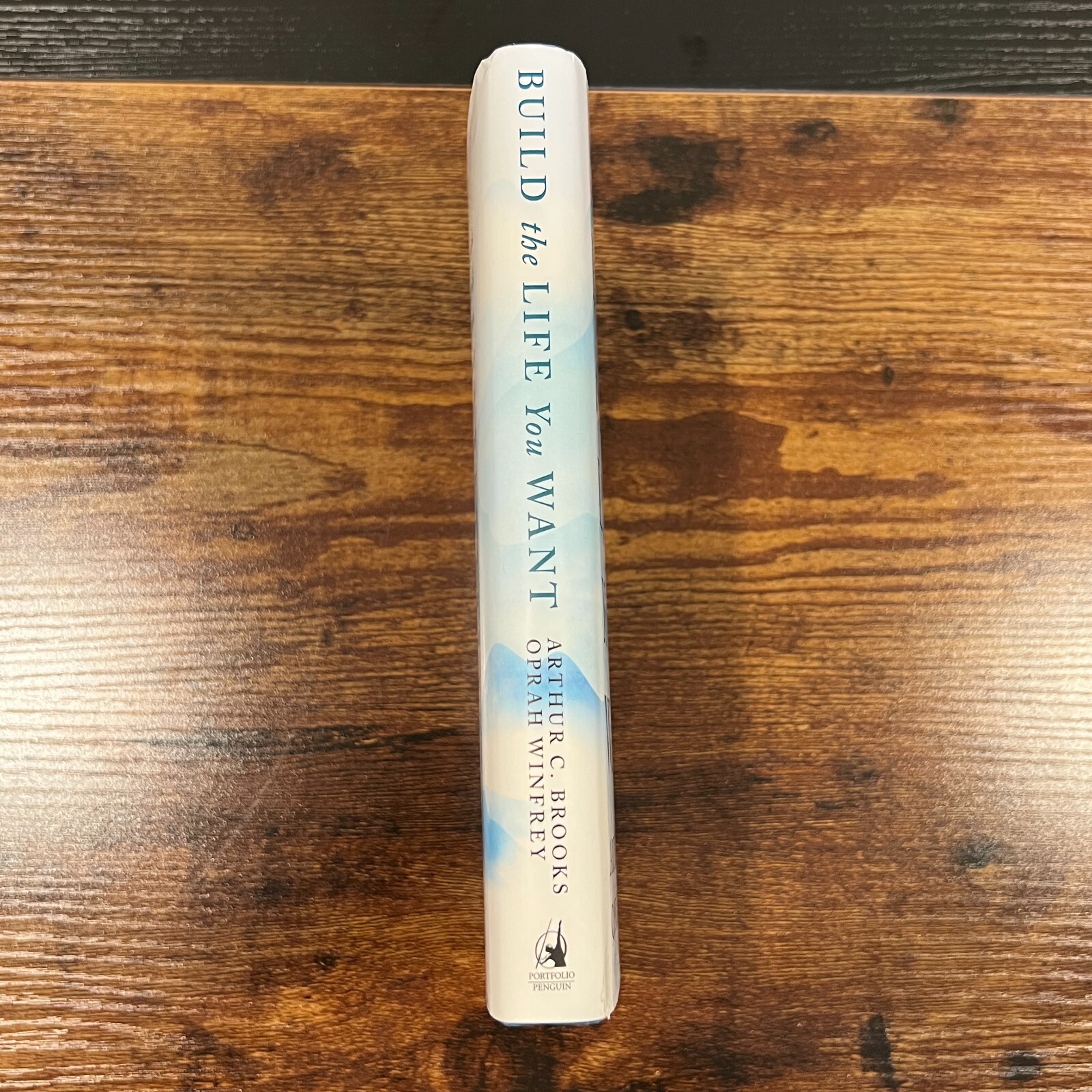 Build the Life You Want The Art & Science of Getting Happier by Arthur C. Brooks