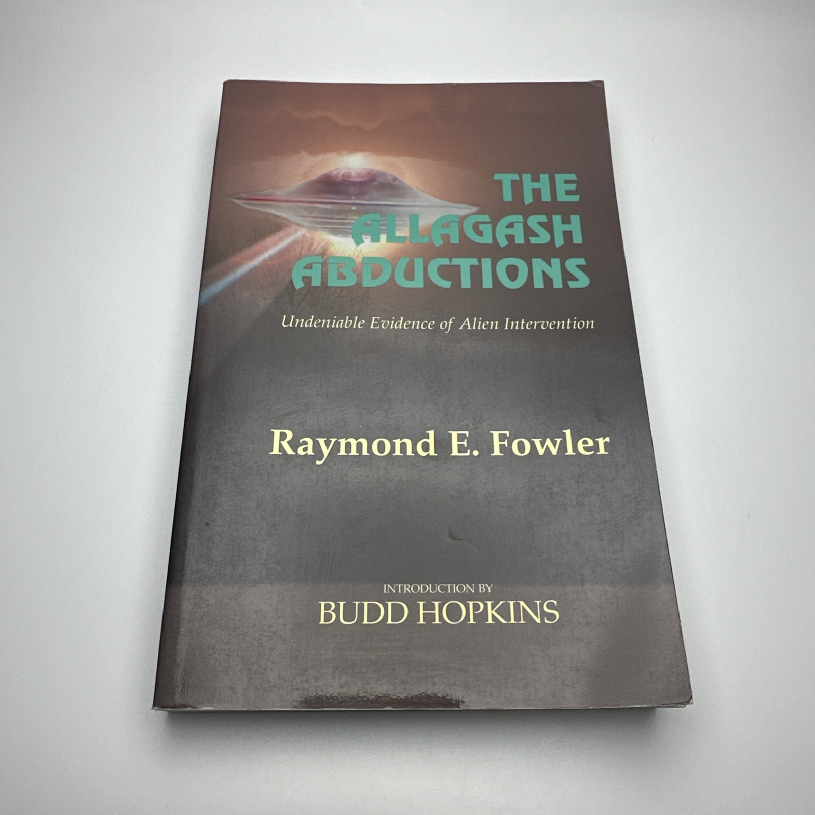 The Allagash Abductions: Undeniable Evidence of Alien Intervention by Fowler PB