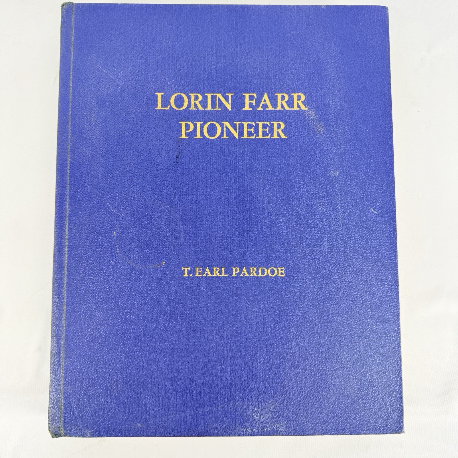 Lorin Farr Pioneer T. Earl Pardoe LDS Mormon History FIRST EDITION 1953 HC