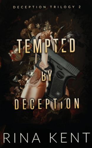 Tempted by Deception: Special Edition Print (Deception Trilogy), Kent, Rina, Goo