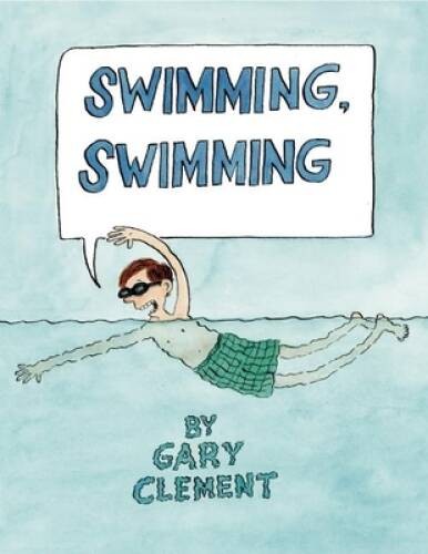 Swimming, Swimming – Hardcover By Clement, Gary – GOOD