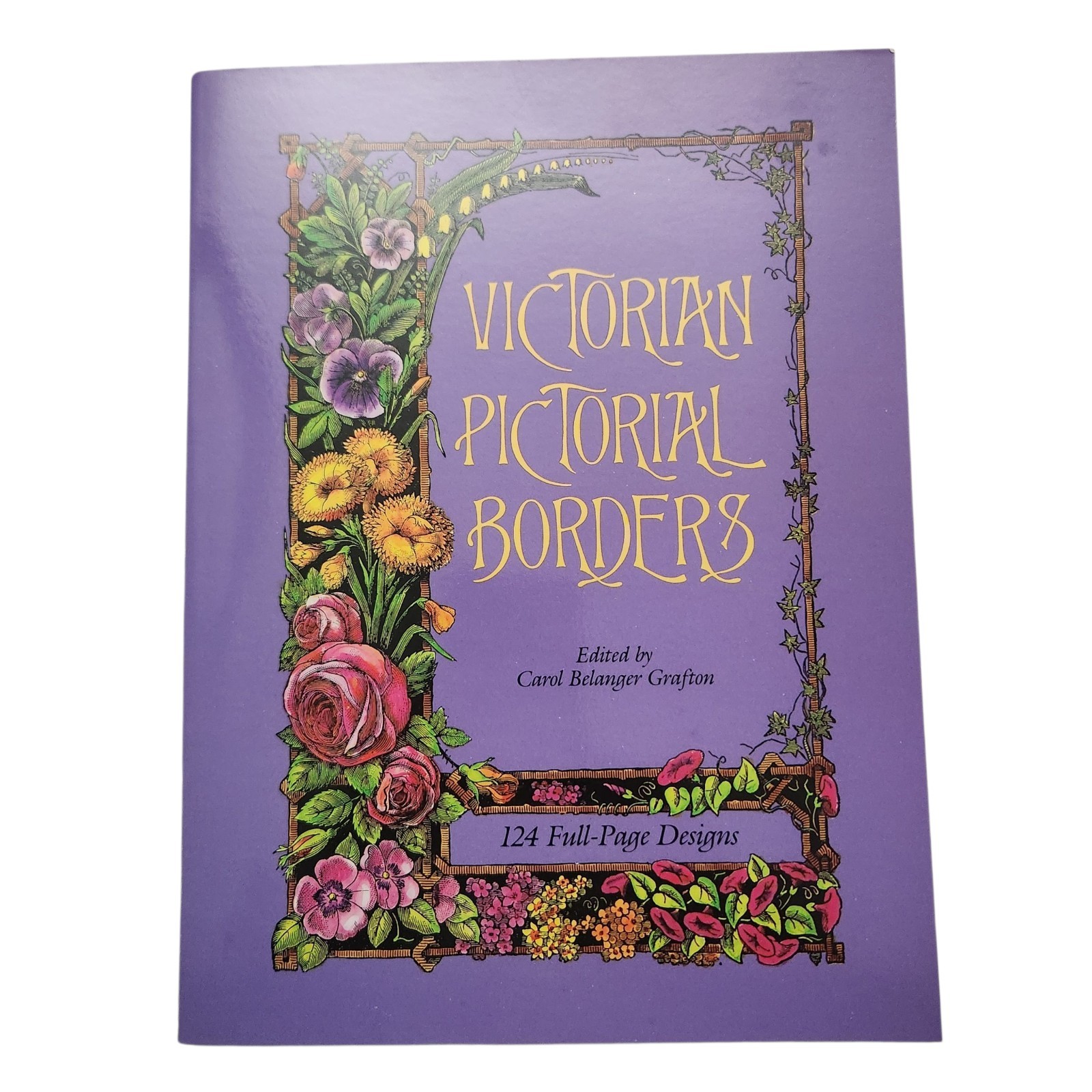 Victorian Pictorial Borders 124 pages Edited by Carol Belanger Grafton 1984