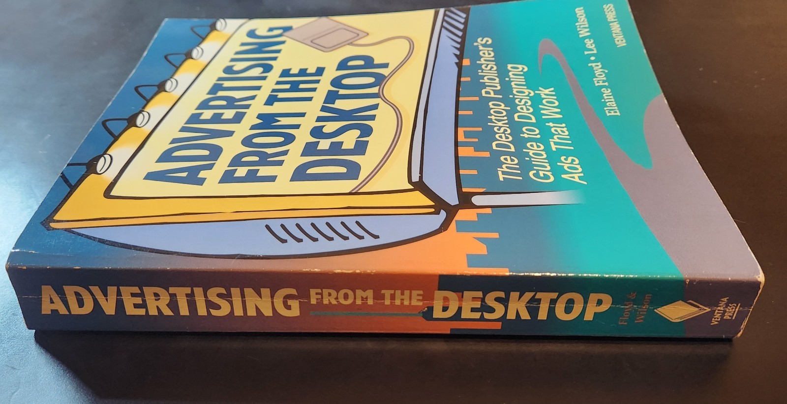 Advertising from the Desktop – Elaine Floyd and Lee Wilson – Paperback