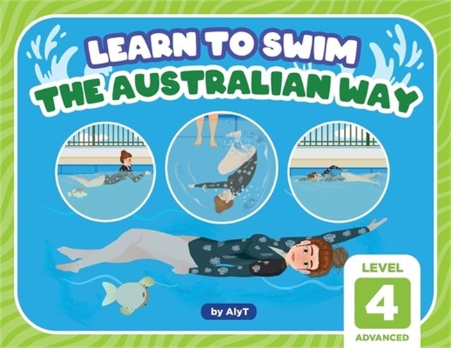 Learn To Swim The Australian Way Level 4: Advanced (Paperback or Softback)
