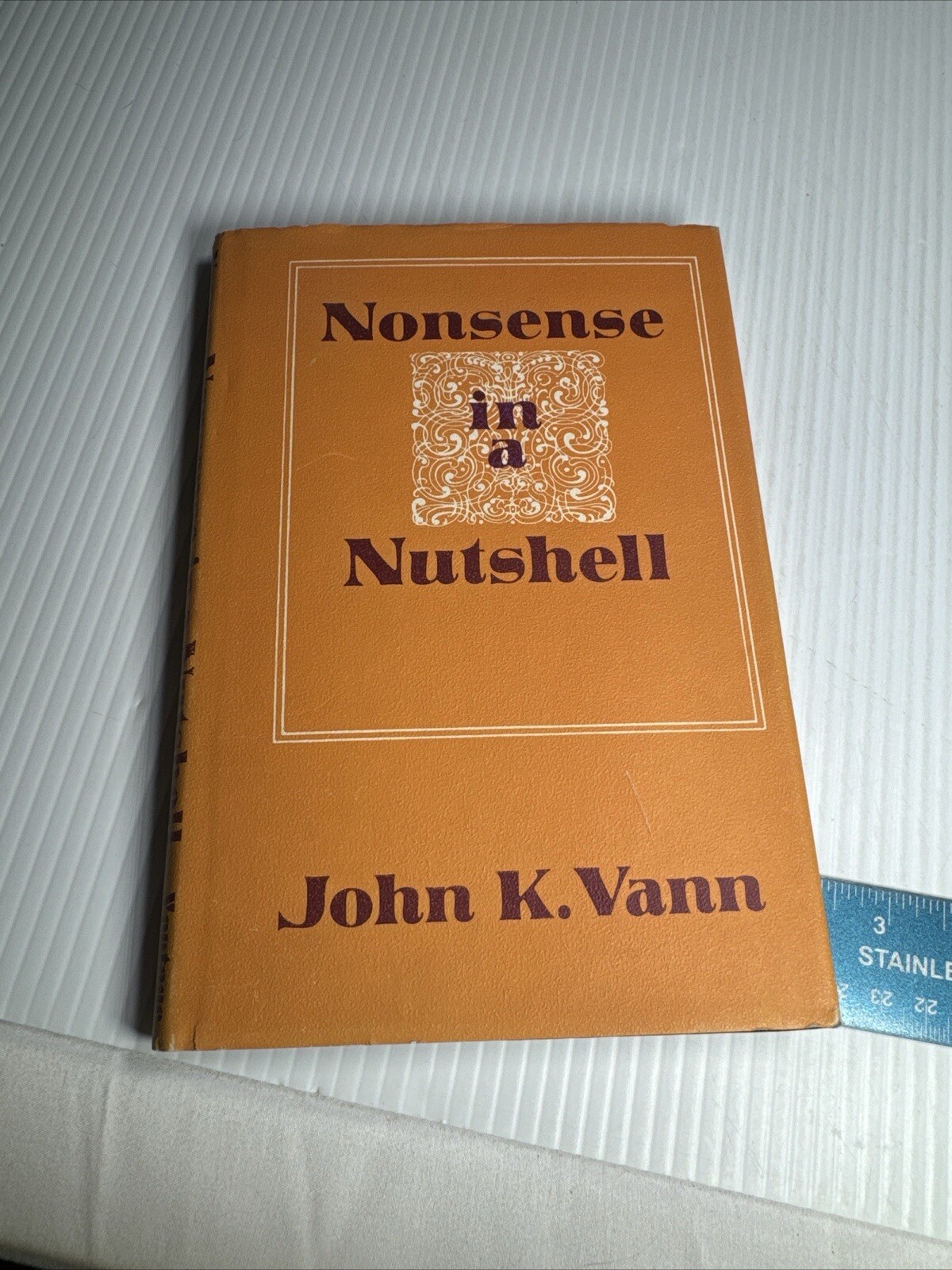 Nonsense In A Nutshell John K. Vann Inscribed By The Author Signed