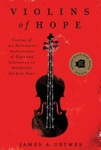 Violins of Hope: Violins of the Holocaust–Instruments of Hope and L – VERY GOOD