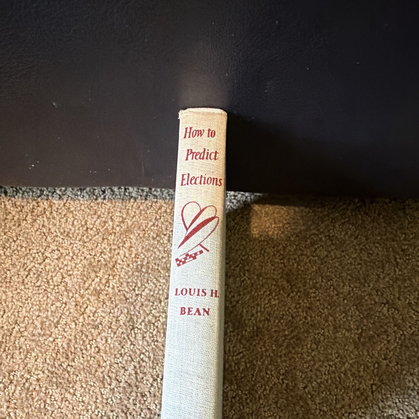 How to Predict Elections Hardcover 1948 Louis H. Bean Alfred A. Knopf 1st Ed