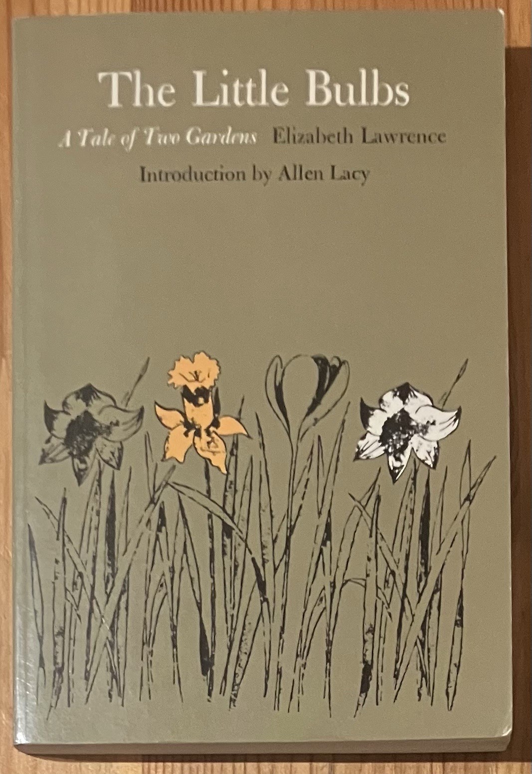 The Little Bulbs A Tale of Two Gardens Elisabeth Lawrence Duke University Press