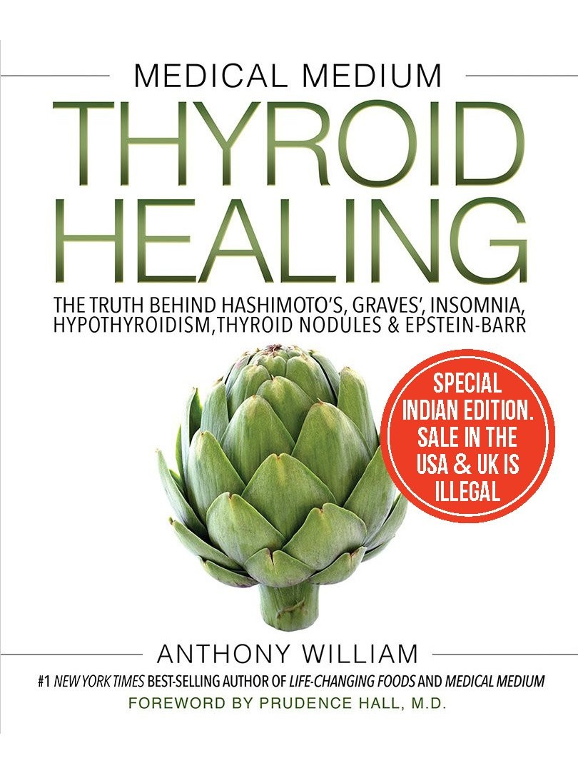 Medical Medium Thyroid Healing: The Truth behind Hashimoto’s, Graves‘, Insom…