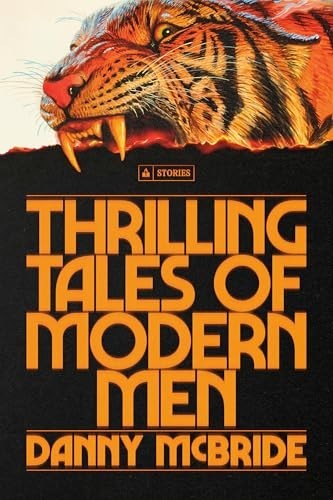 Thrilling Tales of Modern Men : Stories by Danny McBride (2026, Hardcover)