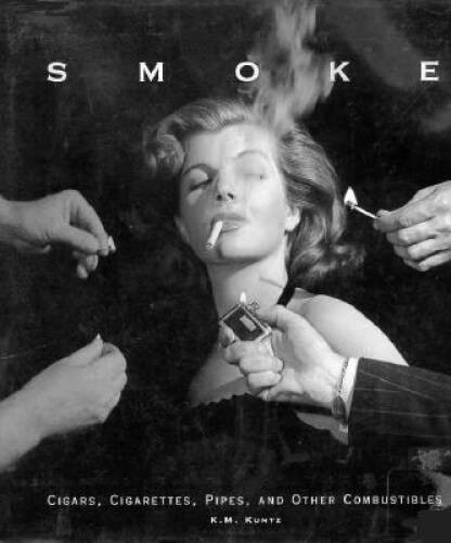 Smoke: Cigars, Cigarettes, Pipes, and Other Combustibles – Hardcover – VERY GOOD