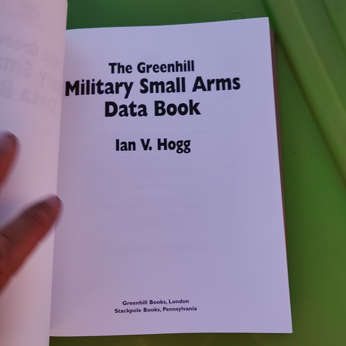 Greenhill Military Small Arms Databook by Ian V Hogg: Used