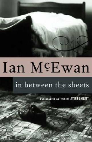 In Between the Sheets – Paperback By McEwan, Ian – GOOD