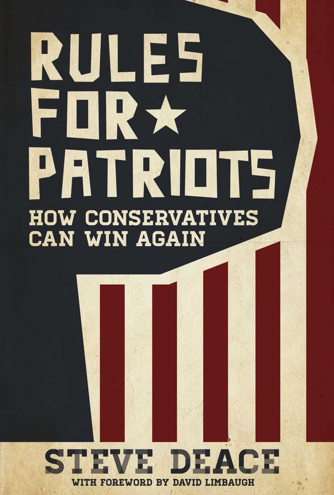 Rules for Patriots: How Conservatives Can Win Again by Steve Deace