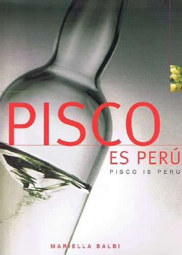 Pisco es Peru – Pisco is Peru (English and Spanish Text)