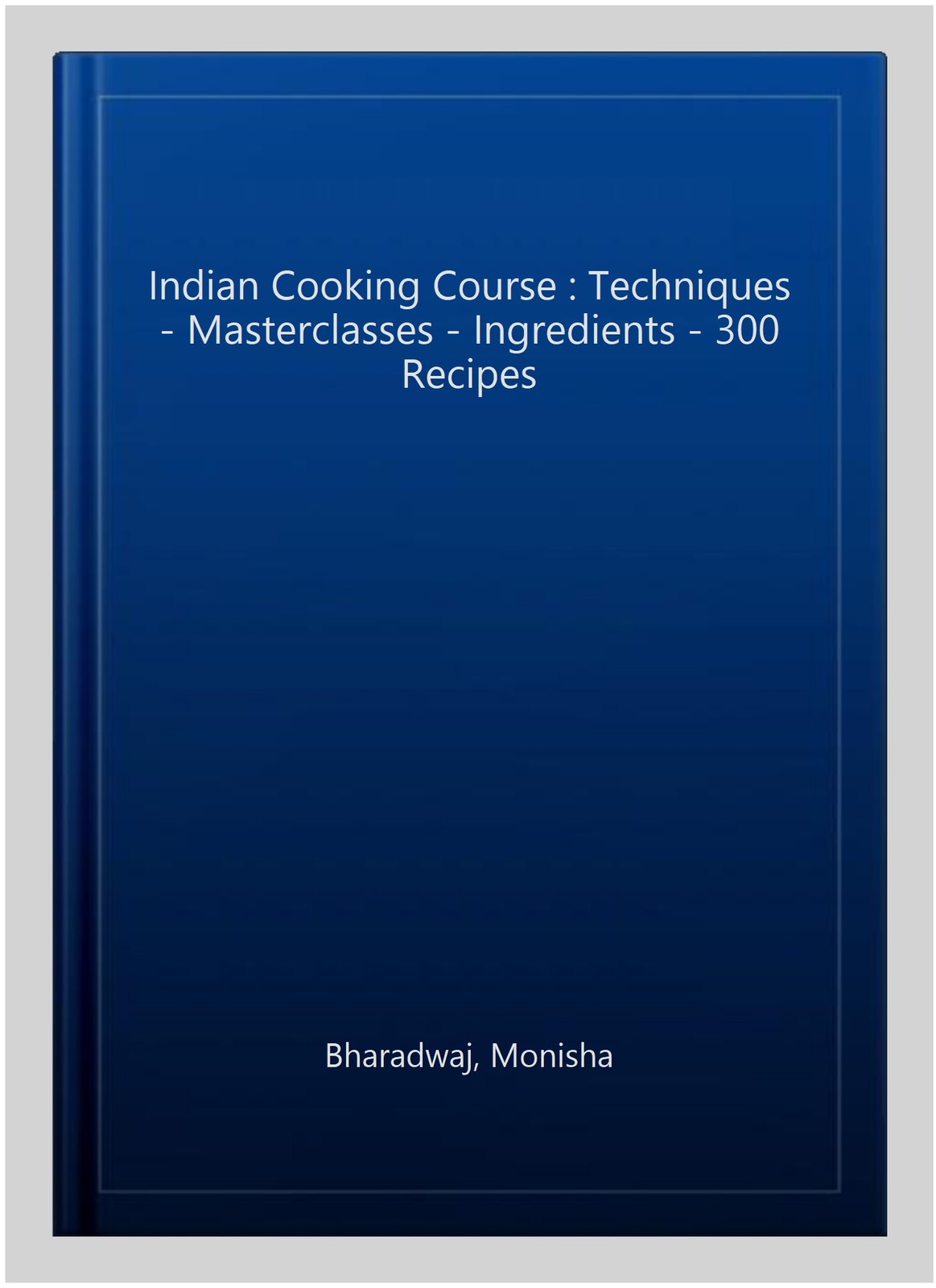 Indian Cooking Course : Techniques – Masterclasses – Ingredients – 300 Recipe…