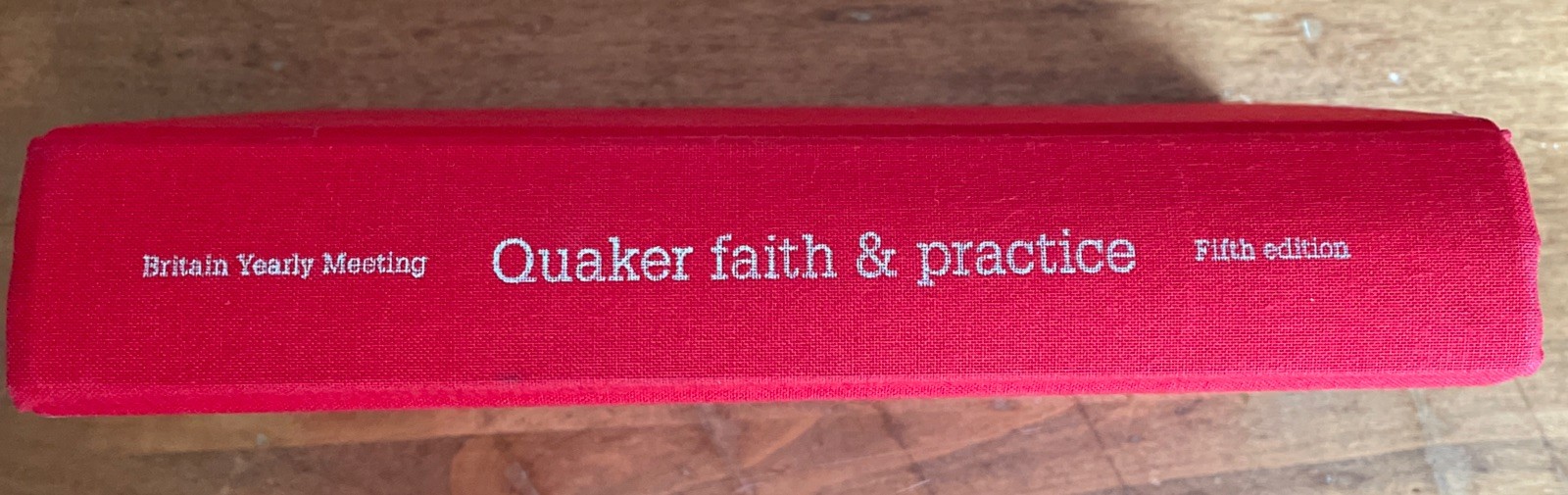 Quaker Faith & Practice: The Book of Christian Discipline 5th Edition Hardcover